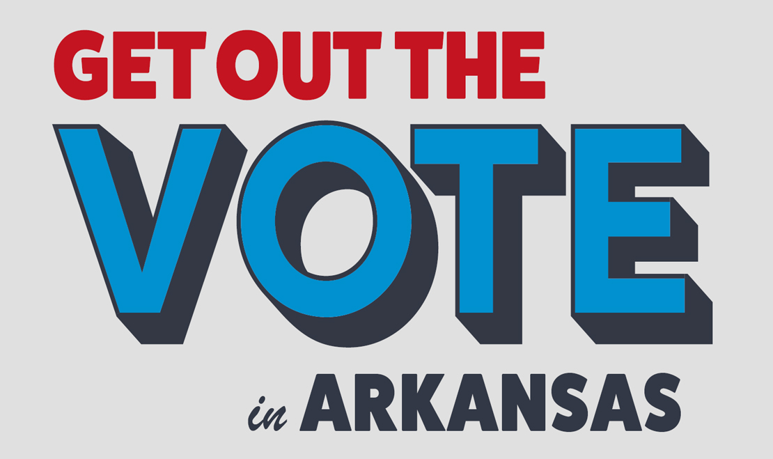 GET OUT THE VOTE in ARKANSAS
